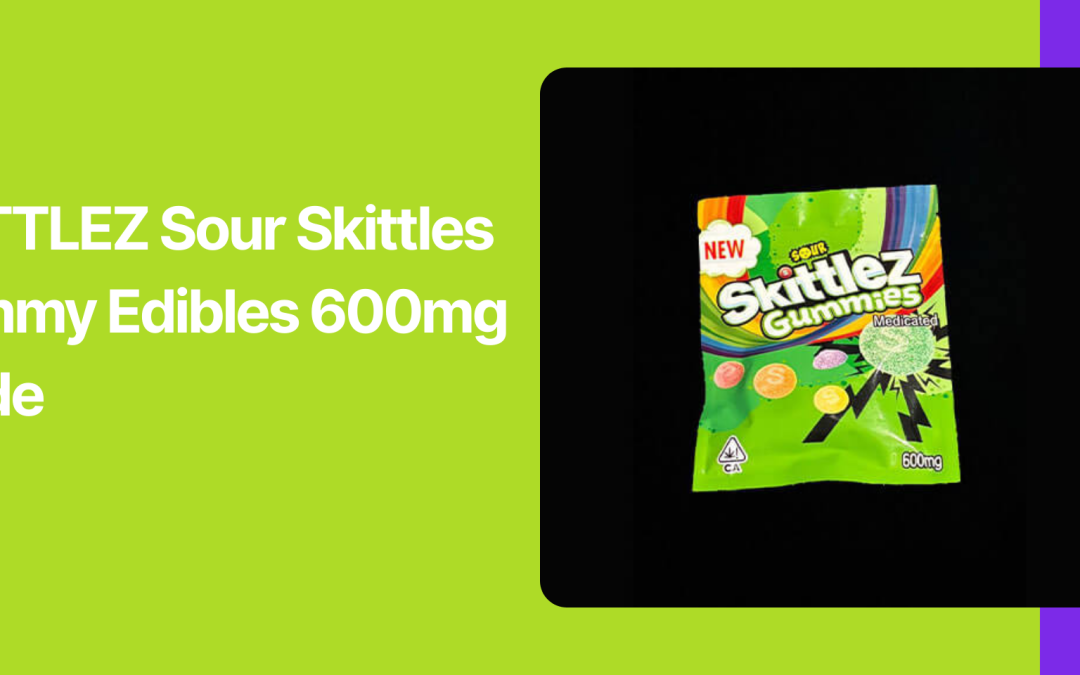 SKITTLEZ Sour Skittles Gummy Edibles 600mg Guide